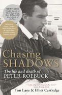 Chasing Shadows: The Life & Death of Peter Roebuck