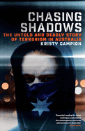 Chasing Shadows: The untold and deadly story of terrorism in Australia