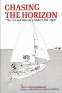 Chasing the Horizon: The Life & Times of a Modern Sea Gypsy