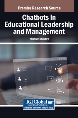 Chatbots in Educational Leadership and Management - Musundire, Austin (Editor)