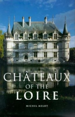 Chateaux of the Loire - Melot, Michel