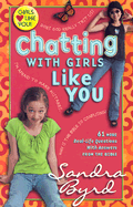 Chatting with Girls Like You: 61 More Real-Life Questions with Answers from the Bible - Byrd, Sandra