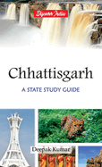 Chattisgarh: A State Study Guide