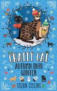 Chatty Cat: Autumn Into Winter