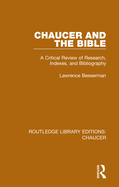 Chaucer and the Bible: A Critical Review of Research, Indexes, and Bibliography