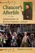 Chaucer's Afterlife: Adaptations in Recent Popular Culture