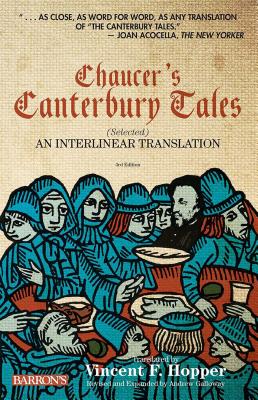 Chaucer's Canterbury Tales: Selected: An Interlinear Translation - Chaucer, Geoffrey, and Hopper, Vincent F