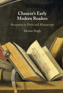 Chaucer's Early Modern Readers: Reception in Print and Manuscript