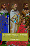 Chaucer's Problem of Prose: Media, History, and The Canterbury Tales
