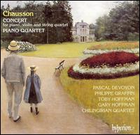 Chausson: Concert; Piano Quartet - Chilingirian Quartet; Gary Hoffman (cello); Pascal Devoyon (piano); Philippe Graffin (violin); Toby Hoffman (viola)