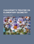 Chauvenet's Treatise on Elementary Geometry - Chauvenet, William