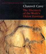 Chauvet Cave: The Discovery of the World's Oldest Paintings