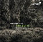 Chaya Czernowin: The Quiet - Works for Orchestra
