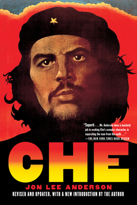 Che Guevara: A Revolutionary Life (Revised Edition) - Anderson, Jon Lee