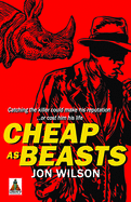 Cheap as Beasts