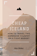 Cheap Iceland: How to Travel This Expensive Country on a Tight Budget