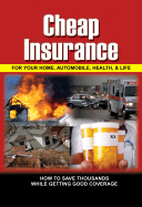 Cheap Insurance for Your Home, Automobile, Health, & Life: How to Save Thousands While Getting Good Coverage - Rowley, Carla, and Rowley, Lee