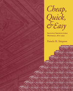 Cheap, Quick, & Easy: Imitative Architectural Materials, 1870-1930