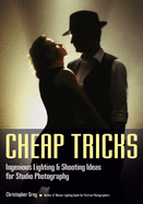 Cheap Tricks: Ingenious Lighting & Shooting Ideas for Studio Photography