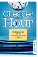 Cheaper by the Hour: Temporary Lawyers and the Deprofessionalization of the Law - Brooks, Robert Andrew
