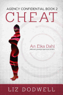 Cheat: Agency Confidential Book 2: Elka Dahl, Private Investigator