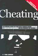 Cheating: An Inside Look at the Bad Things Good NASCAR Nextel Cup Racers Do in Pursuit of Speed - Jensen, Tom