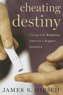 Cheating Destiny: Living with Diabetes, America's Biggest Epidemic