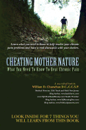 Cheating Mother Nature: What You Need To Know To Beat Chronic Pain