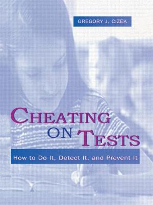 Cheating on Tests: How To Do It, Detect It, and Prevent It - Cizek, Gregory J