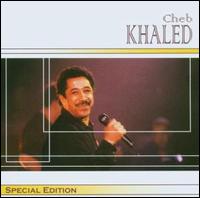 Cheb Khaled: Special Edition - Cheb Khaled