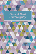 Check and Debit Card Registry: Checkbook Register, Bank Register, Blank Check Registers, Bankbook Registry, Check Logbook Ledger