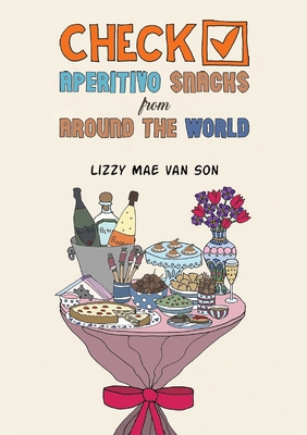 Check! Aperitivo Snacks from Around the World - van Son, Lizzy Mae