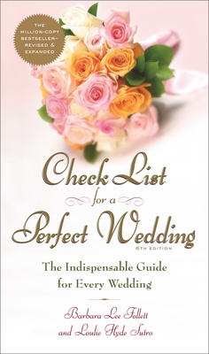 Check List for a Perfect Wedding, 6th Edition: The Indispensible Guide for Every Wedding - Follett, Barbara, and Follett, Alan Lee, and Follett, Teri