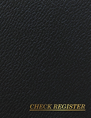 Check Register: Accounting Ledger Book - Debit Card Tracker 100 Pages 2,400 Entry Lines Total: Size = 8.5 x 11 Inches (Double-Sided), Perfect Binding, Non-Perforated - And Scott, Ellie