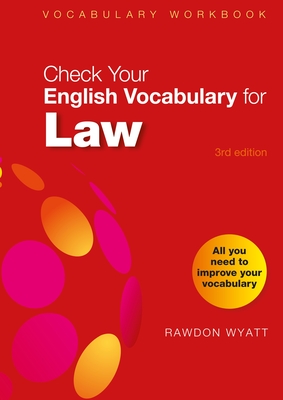 Check Your English Vocabulary for Law: All you need to improve your vocabulary - Wyatt, Rawdon