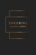 Checking Account Ledger: Black Gold Cover 6 Column Payment Record and Tracker Log Book Checking Account Transaction Register Checkbook Balance Logbook Check And Debit Card Log Book