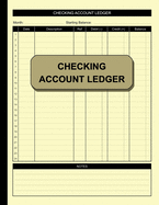 Checking Account Ledger: Simple Accounting Ledger for Bookkeeping Check and Debit Card Register 100 Pages 2,400 Entry Lines Total: Size = 8.5 x 11 Inches