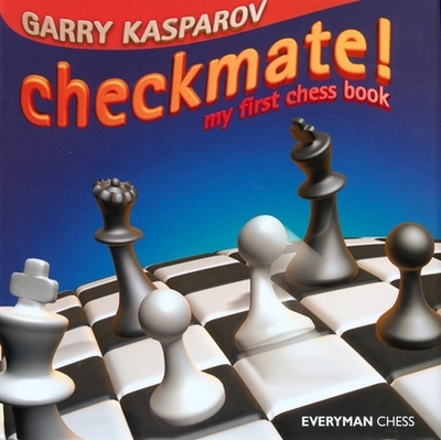 Checkmate!: My First Chess Book - Kasparov, Garry