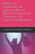 ?checs des organismes de gestion collective dans l'art musical au Cameroun: Loi, causes et propositions.