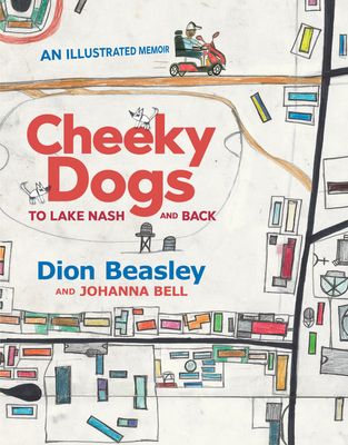 Cheeky Dogs: To Lake Nash and Back - Bell, Johanna