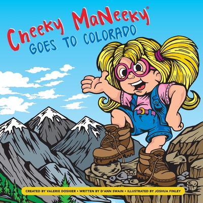 Cheeky MaNeeky Goes to Colorado - Doshier, Valerie, and Swain, D'Ann