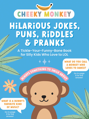 Cheeky Monkey - Hilarious Jokes, Puns, Riddles & Pranks: A Tickle-Your-Funny-Bone Book for Silly Kids Who Love to Lol - Better Day Books