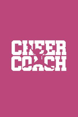 Cheer Coach: Cheer Coach Notebook - Blank Lined Journal - CC Cheer Squad Novelty Gifts Co