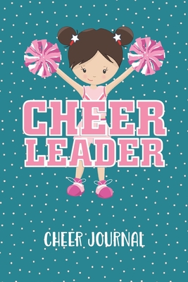 Cheerleader Cheer Journal: Blank Cheer Log Book and Guided Journal for Young Cheerleaders - Inner Beauty Journals