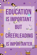 Cheerleading is importanter composition Notebook: Cheerleading Lined Notebook / Journal Gift For a cheerleaders 120 Pages, 6x9, Soft Cover. Matte