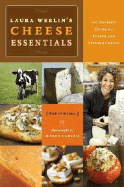 Cheese Essentials:An Insider's Guide to Buying and Serving Cheese: An Insider's Guide to Buying and Serving Cheese