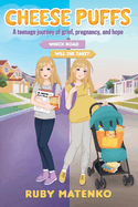 Cheese Puffs: A Teenage Journey of Grief, Pregnancy and Hope