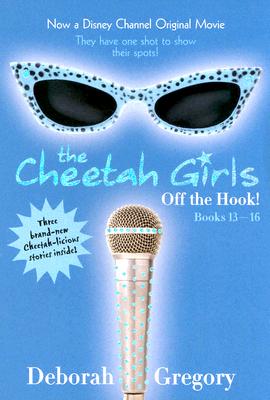 Cheetah Girls: Off the Hook!: Bind-Up #4 - Gregory, Deborah