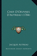 Chef-D'Oeuvres D'Autreau (1784) - Autreau, Jacques