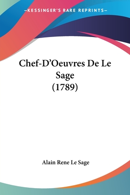 Chef-D'Oeuvres de Le Sage (1789) - Le Sage, Alain Rene